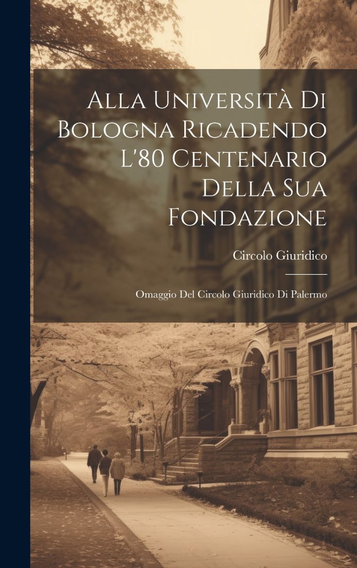 Immagine di Alla Università Di Bologna Ricadendo L'80 Centenario Della Sua Fondazione