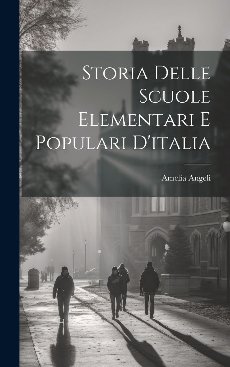 Immagine di Storia Delle Scuole Elementari E Populari D'italia