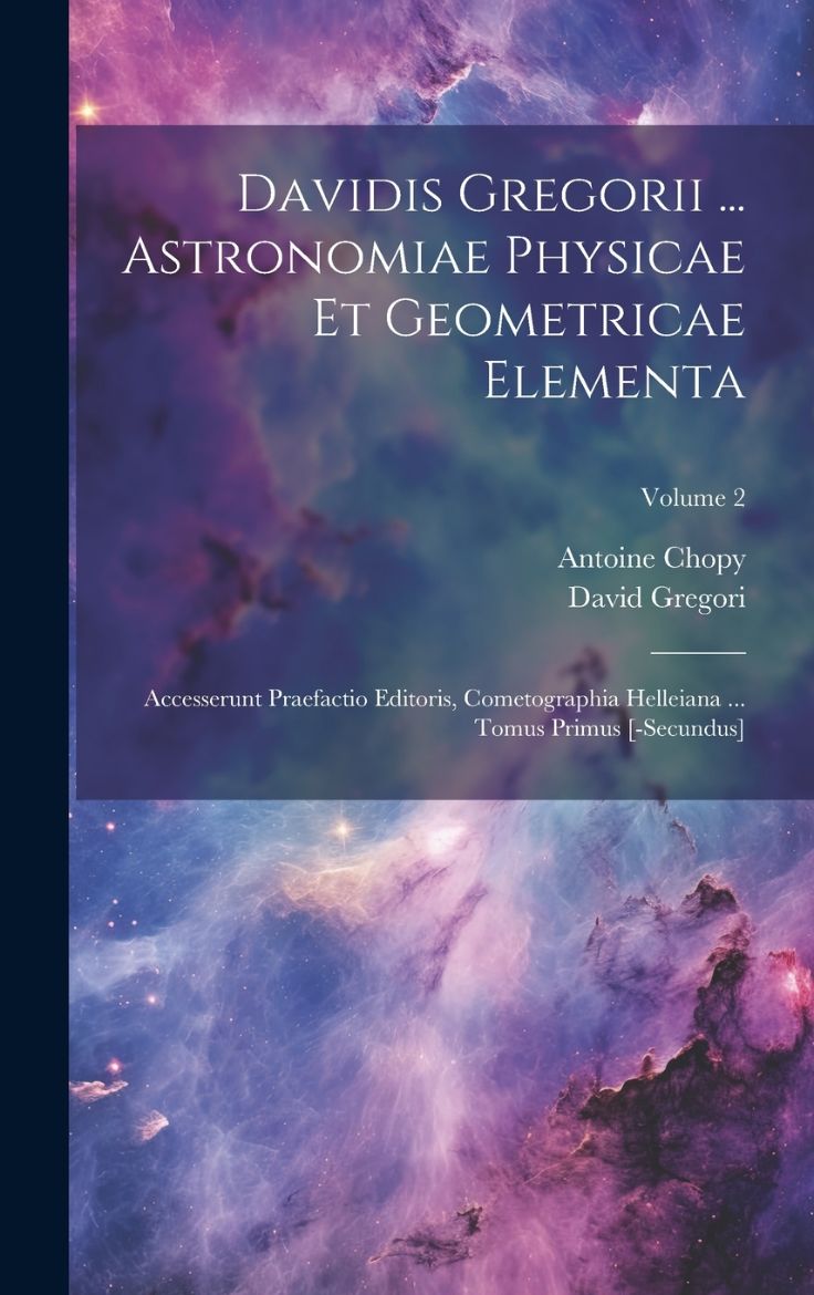 Immagine di Davidis Gregorii ... Astronomiae Physicae Et Geometricae Elementa