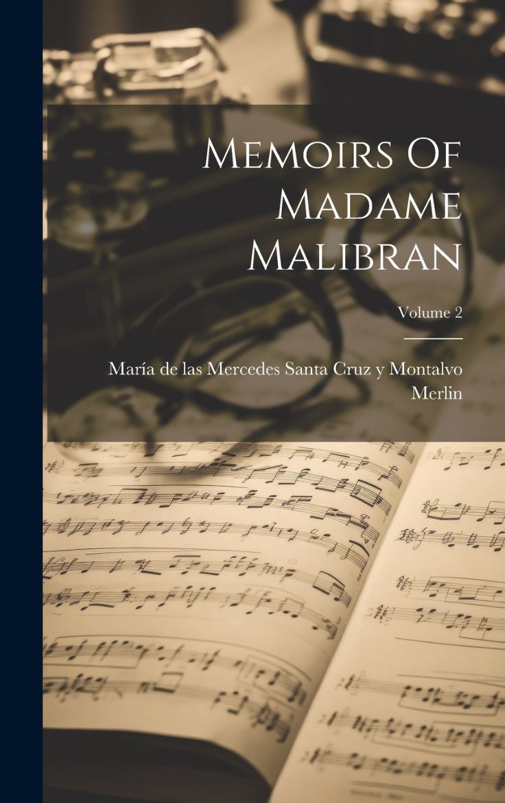 Immagine di Memoirs Of Madame Malibran; Volume 2