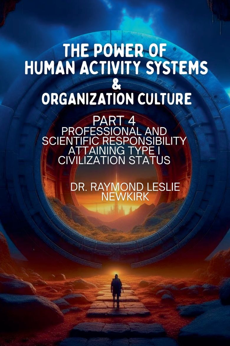 Immagine di The Power of Human Activity Systems & Organization Culture Part 4 Professional and Scientific Responsibility Attaining Type I Civilization Status